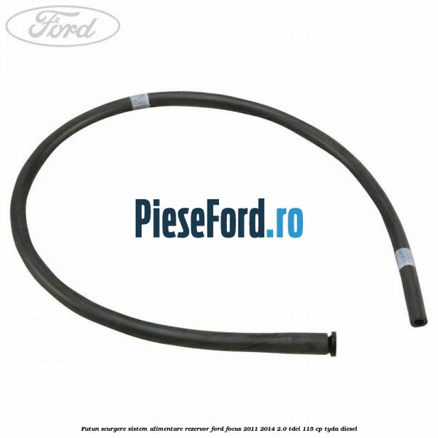 Futun scurgere sistem alimentare rezervor Ford Focus 2011-2014 2.0 TDCi 115 cp TYDA diesel