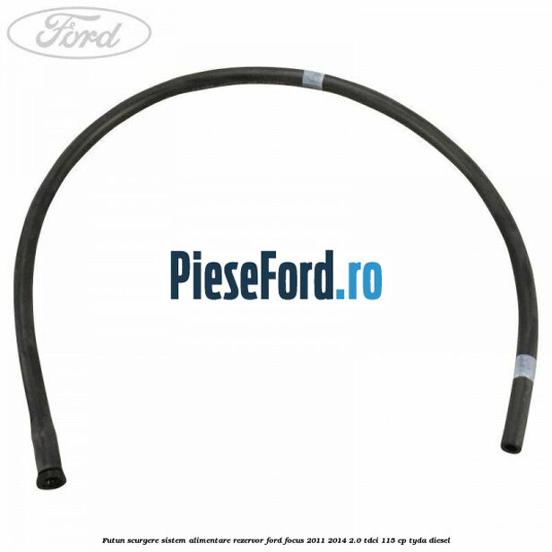 Futun scurgere sistem alimentare rezervor Ford Focus 2011-2014 2.0 TDCi 115 cp TYDA diesel