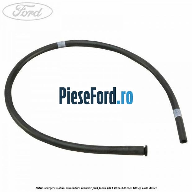 Futun scurgere sistem alimentare rezervor Ford Focus 2011-2014 2.0 TDCi 163 cp TXDB diesel