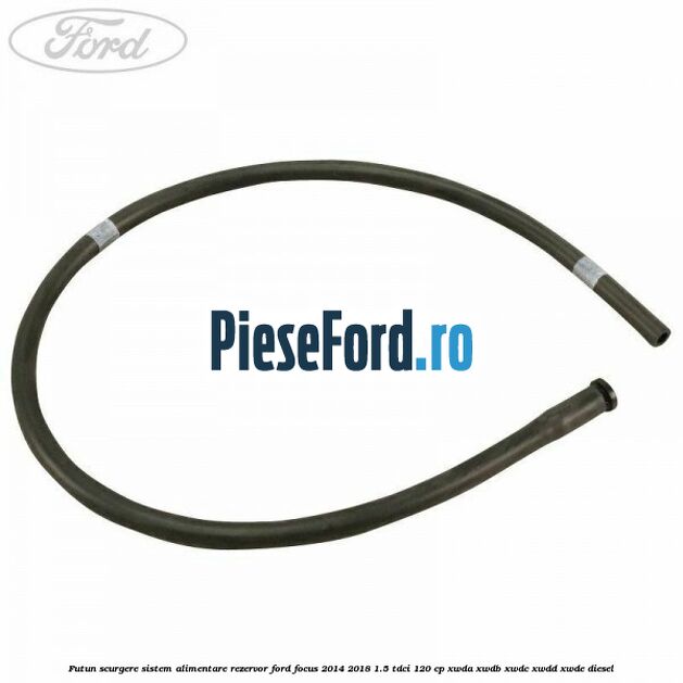 Futun scurgere sistem alimentare rezervor Ford Focus 2014-2018 1.5 TDCi 120 cp Futun scurgere sistem alimentare rezervor Ford Focus 2014-2018 1.5 TDCi 120 cp XWDA, XWDB, XWDC, XWDD, XWDE diesel