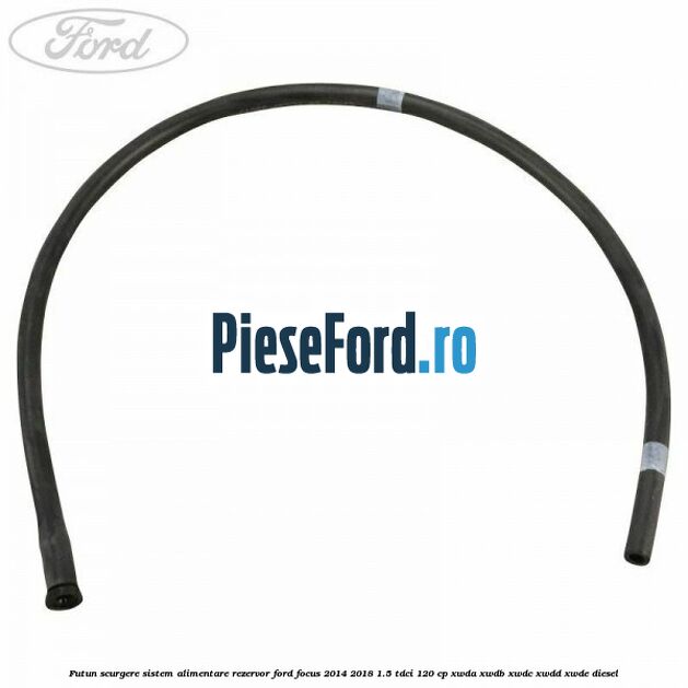 Futun scurgere sistem alimentare rezervor Ford Focus 2014-2018 1.5 TDCi 120 cp Futun scurgere sistem alimentare rezervor Ford Focus 2014-2018 1.5 TDCi 120 cp XWDA, XWDB, XWDC, XWDD, XWDE diesel