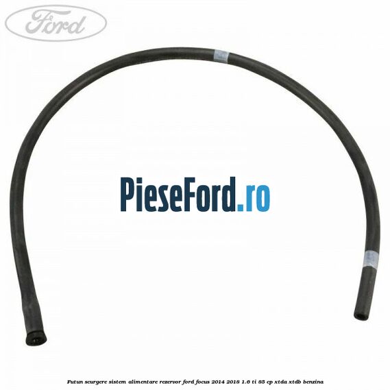 Futun scurgere sistem alimentare rezervor Ford Focus 2014-2018 1.6 Ti 85 cp XTDA, XTDB benzina