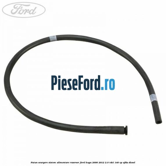 Futun scurgere sistem alimentare rezervor Ford Kuga 2008-2012 2.0 TDCI 140 cp UFDA diesel