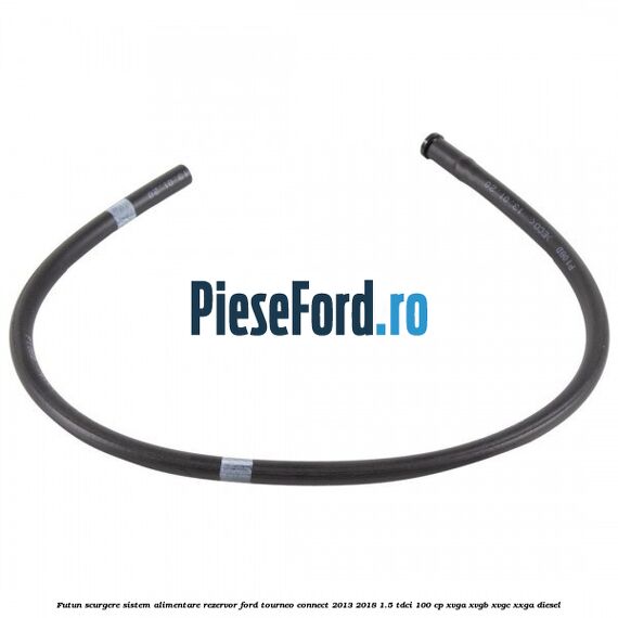 Futun scurgere sistem alimentare rezervor Ford Tourneo Connect 2013-2018 1.5 TDCi 100 cp XVGA, XVGB, XVGC, XXGA diesel