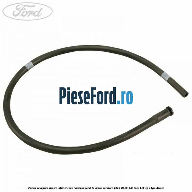 Futun scurgere sistem alimentare rezervor Ford Tourneo Connect 2013-2018 1.6 TDCi 115 cp T1GA diesel