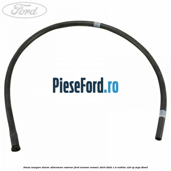 Futun scurgere sistem alimentare rezervor Ford Tourneo Connect 2019-2023 1.5 EcoBlue 120 cp Futun scurgere sistem alimentare rezervor Ford Tourneo Connect 2019-2023 1.5 EcoBlue 120 cp ZTGA diesel