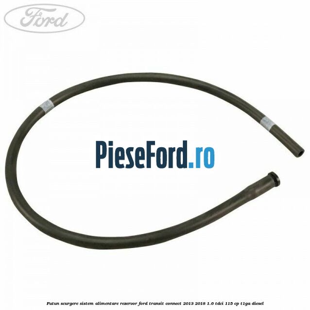 Futun scurgere sistem alimentare rezervor Ford Transit Connect 2013-2018 1.6 TDCi 115 cp T1GA diesel