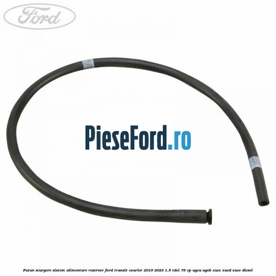 Futun scurgere sistem alimentare rezervor Ford Transit Courier 2019-2023 1.5 TDCi 75 cp UGCA, UGCB, XUCC, XUCD, XUCE diesel