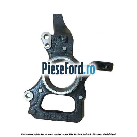 Fuzeta dreapta fata 4x4 cu ABS si ESP Ford Ranger 2012-2015 2.2 TDCi 4x4 150 cp ENQJ, GBVAJQJ diesel