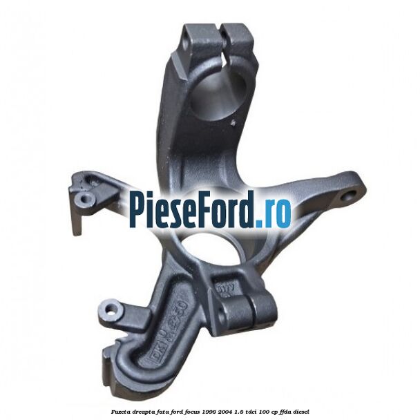 Fuzeta dreapta fata Ford Focus 1998-2004 1.8 TDCi 100 cp Fuzeta dreapta fata Ford Focus 1998-2004 1.8 TDCi 100 cp FFDA diesel