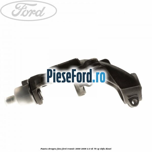 Fuzeta dreapta fata Ford Transit 2000-2006 2.0 DI 75 cp D3FA diesel