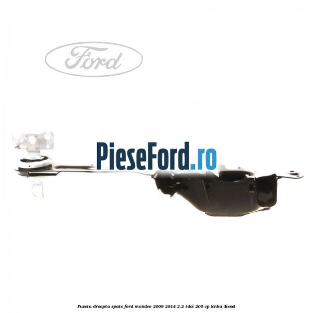 Fuzeta dreapta spate Ford Mondeo 2008-2014 2.2 TDCi 200 cp Fuzeta dreapta spate Ford Mondeo 2008-2014 2.2 TDCi 200 cp KNBA diesel