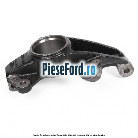 Fuzeta fata dreapta Ford Focus 2019-2023 1.5 EcoBoost 182 cp Y1DA benzina