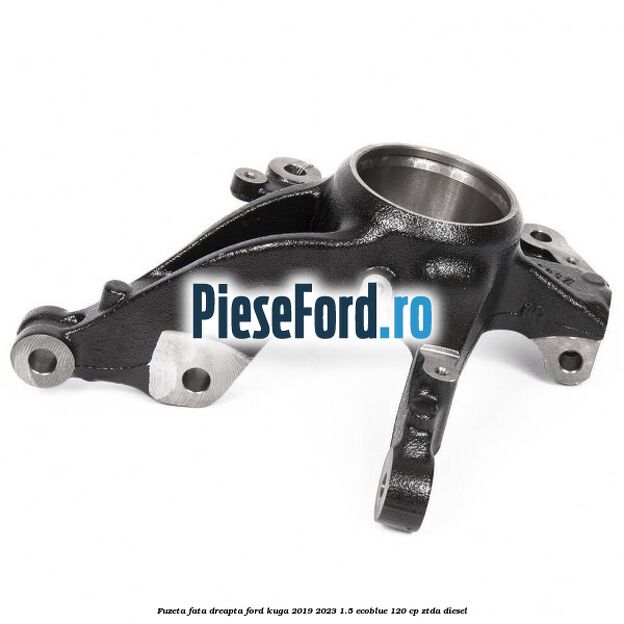Fuzeta fata dreapta Ford Kuga 2019-2023 1.5 EcoBlue 120 cp ZTDA diesel