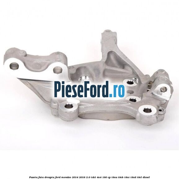 Fuzeta fata dreapta Ford Mondeo 2014-2018 2.0 TDCi 4x4 180 cp Fuzeta fata dreapta Ford Mondeo 2014-2018 2.0 TDCi 4x4 180 cp T8CA, T8CB, T8CC, T8CD, T8CL diesel