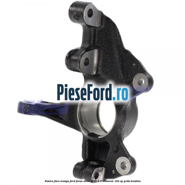 Fuzeta fata stanga Ford Focus 2019-2023 1.5 EcoBoost 182 cp Y1DA benzina