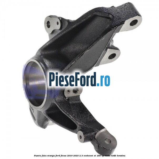 Fuzeta fata stanga Ford Focus 2019-2023 2.3 EcoBoost ST 280 cp N3DA, N3DB benzina