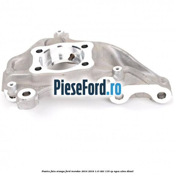 Fuzeta fata stanga Ford Mondeo 2014-2018 1.6 TDCi 115 cp NGCA, U3CA diesel