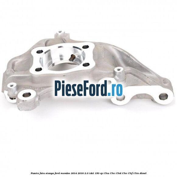 Fuzeta fata stanga Ford Mondeo 2014-2018 2.0 TDCi 150 cp T7CA, T7CC, T7CD, T7CE, T7CF, T7CN diesel