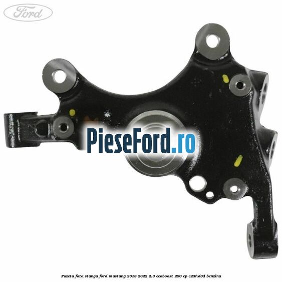 Fuzeta fata stanga Ford Mustang 2018-2022 2.3 EcoBoost 290 cp C23HD0D benzina