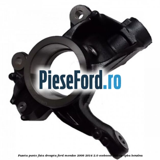 Fuzeta punte fata dreapta Ford Mondeo 2008-2014 2.0 EcoBoost 240 cp Fuzeta punte fata dreapta Ford Mondeo 2008-2014 2.0 EcoBoost 240 cp TPBA benzina