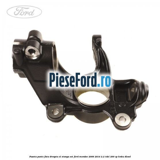 Fuzeta punte fata dreapta si stanga set Ford Mondeo 2008-2014 2.2 TDCi 200 cp KNBA diesel