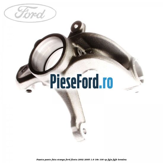 Fuzeta punte fata stanga Ford Fiesta 2002-2005 1.6 16V 100 cp FYJA, FYJB benzina