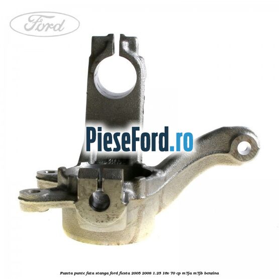 Fuzeta punte fata stanga Ford Fiesta 2005-2008 1.25 16V 70 cp M7JA, M7JB benzina