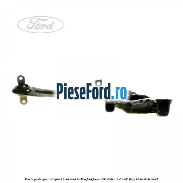 Fuzeta punte spate dreapta 3/5 usi 4 usi berlina Ford Focus 1998-2004 1.8 DI/TDDi 75 cp BHDA, BHDB diesel