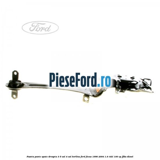 Fuzeta punte spate dreapta 3/5 usi 4 usi berlina Ford Focus 1998-2004 1.8 TDCi 100 cp FFDA diesel