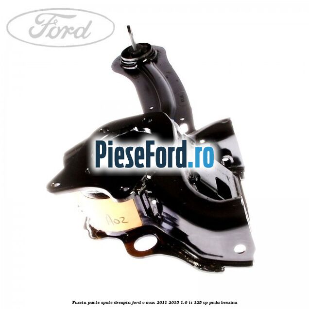 Fuzeta punte spate dreapta Ford C-Max 2011-2015 1.6 Ti 125 cp PNDA benzina
