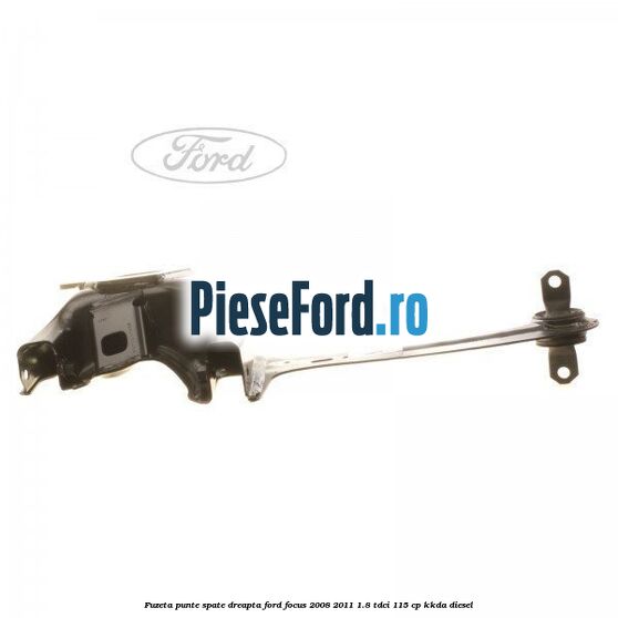 Fuzeta punte spate dreapta Ford Focus 2008-2011 1.8 TDCi 115 cp KKDA diesel