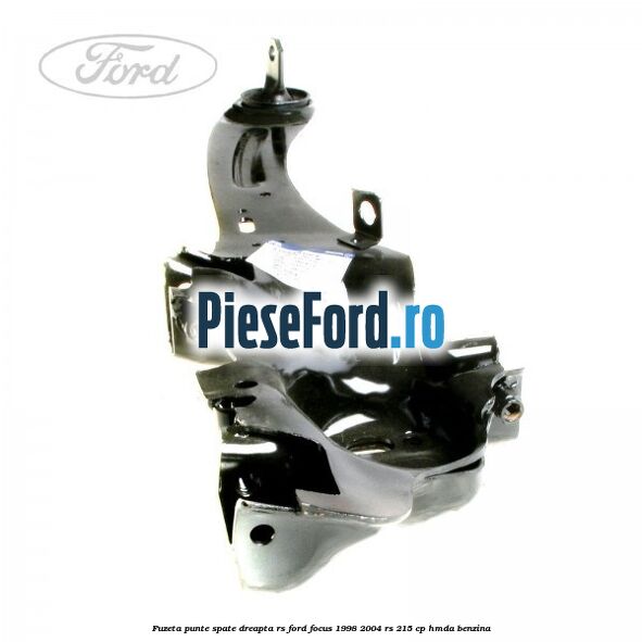 Fuzeta punte spate dreapta RS Ford Focus 1998-2004 RS 215 cp HMDA benzina