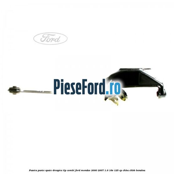 Fuzeta punte spate dreapta tip combi Ford Mondeo 2000-2007 1.8 16V 125 cp CHBA, CHBB benzina