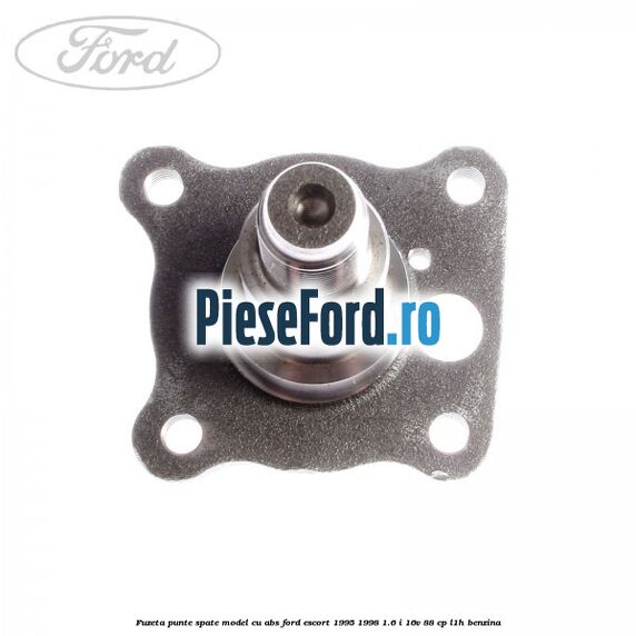 Fuzeta punte spate model cu ABS Ford Escort 1995-1998 1.6 i 16V 88 cp L1H benzina