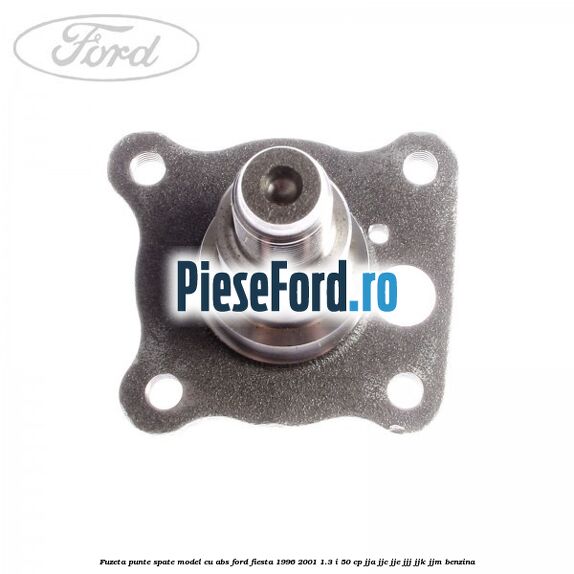 Fuzeta punte spate model cu ABS Ford Fiesta 1996-2001 1.3 i 50 cp JJA, JJC, JJE, JJJ, JJK, JJM benzina