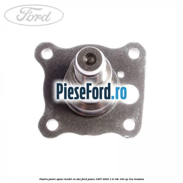 Fuzeta punte spate model cu ABS Ford Puma 1997-2003 1.6 16V 103 cp L1W benzina