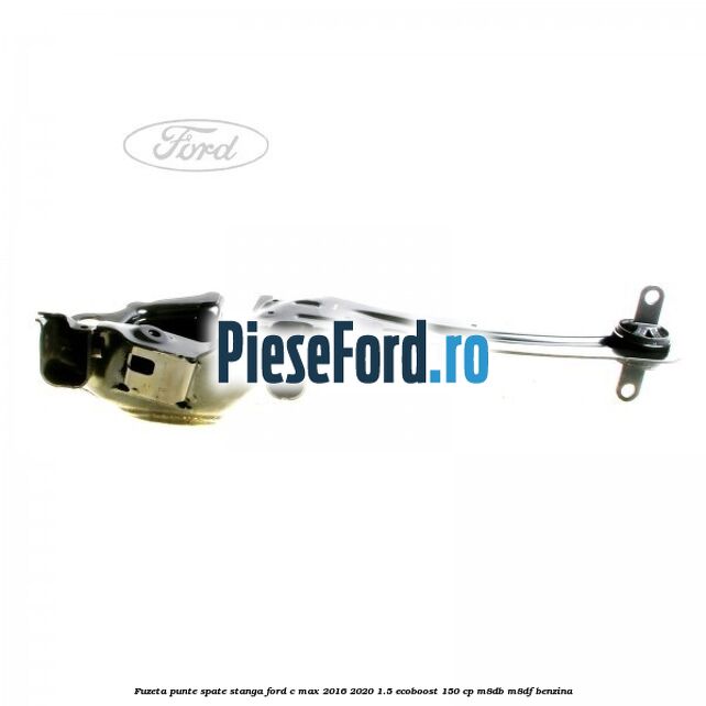 Fuzeta punte spate stanga Ford C-Max 2016-2020 1.5 EcoBoost 150 cp M8DB, M8DF benzina