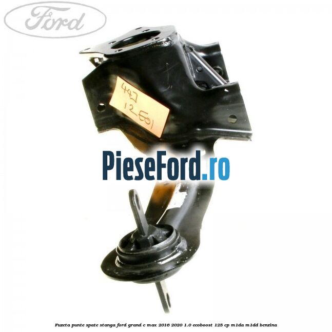 Fuzeta punte spate stanga Ford Grand C-Max 2016-2020 1.0 EcoBoost 125 cp M1DA, M1DD benzina