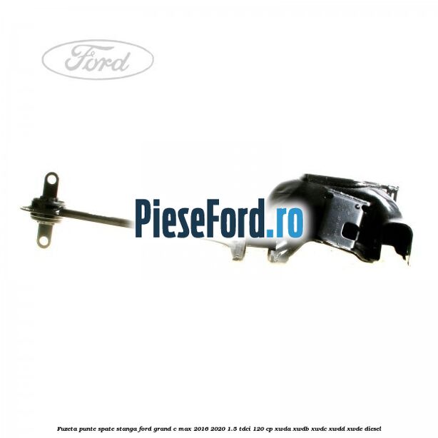 Fuzeta punte spate stanga Ford Grand C-Max 2016-2020 1.5 TDCi 120 cp Fuzeta punte spate stanga Ford Grand C-Max 2016-2020 1.5 TDCi 120 cp XWDA, XWDB, XWDC, XWDD, XWDE diesel