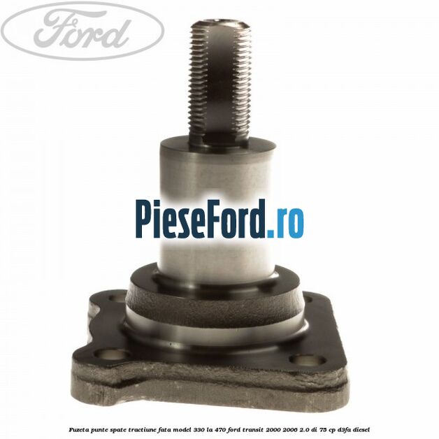 Fuzeta punte spate tractiune fata model 330 la 470 Ford Transit 2000-2006 2.0 DI 75 cp D3FA diesel