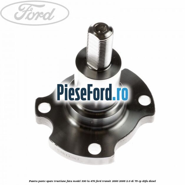 Fuzeta punte spate tractiune fata model 330 la 470 Ford Transit 2000-2006 2.0 DI 75 cp D3FA diesel