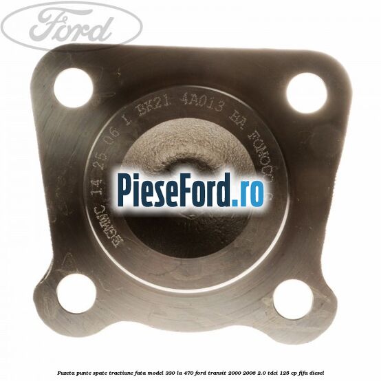 Fuzeta punte spate tractiune fata model 330 la 470 Ford Transit 2000-2006 2.0 TDCi 125 cp FIFA diesel