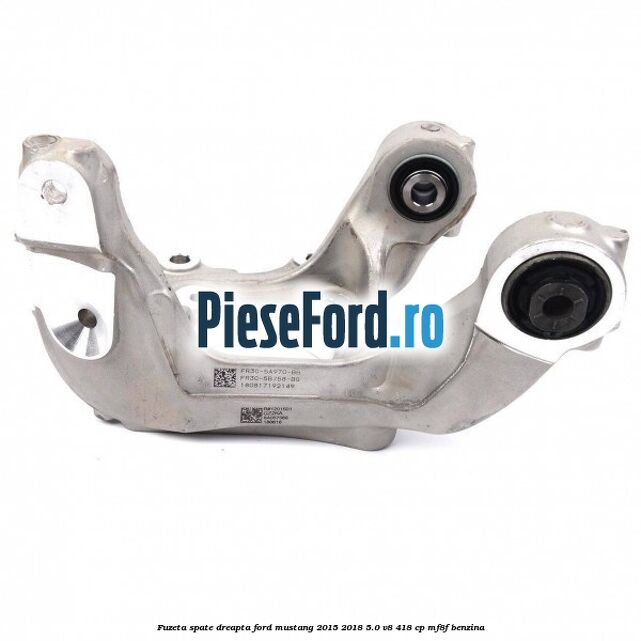 Fuzeta spate dreapta Ford Mustang 2015-2018 5.0 V8 418 cp MF8F benzina
