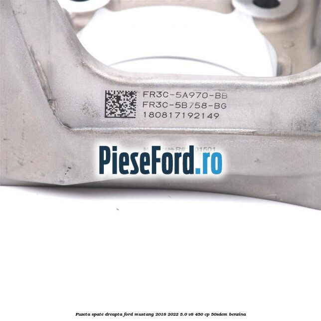 Fuzeta spate dreapta Ford Mustang 2018-2022 5.0 V8 450 cp 50SDEM benzina