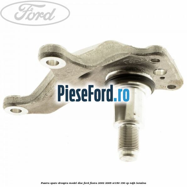 Fuzeta spate dreapta model disc Ford Fiesta 2002-2005 ST150 150 cp N4JB benzina