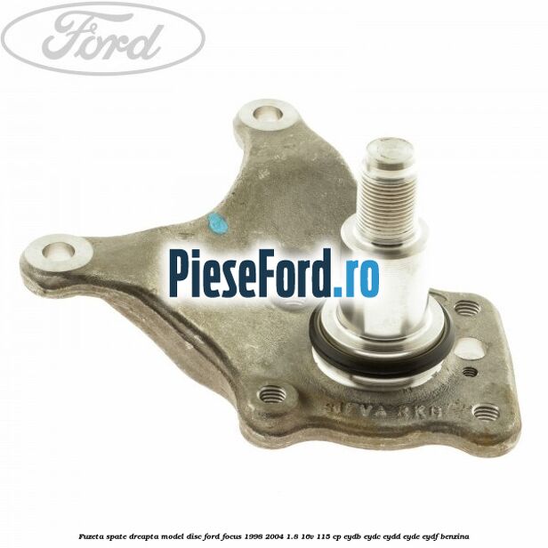Fuzeta spate dreapta model disc Ford Focus 1998-2004 1.8 16V 115 cp EYDB, EYDC, EYDD, EYDE, EYDF benzina