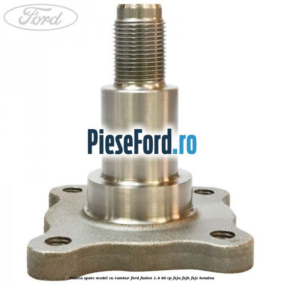Fuzeta spate model cu tambur Ford Fusion 1.4 80 cp