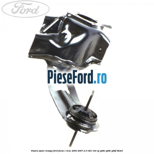 Fuzeta spate stanga Ford Focus C-Max 2003-2007 2.0 TDCi 133 cp Fuzeta spate stanga Ford Focus C-Max 2003-2007 2.0 TDCi 133 cp G6DC, G6DE, G6DF diesel
