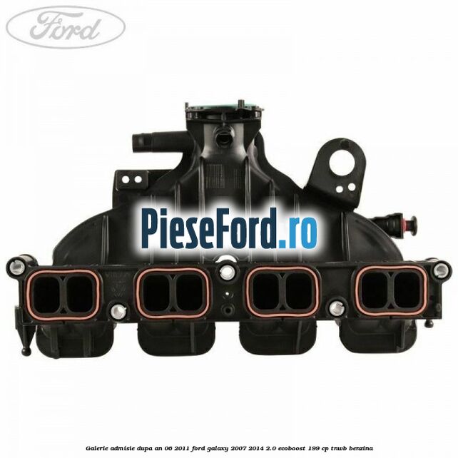 Galerie admisie dupa an 06/2011 Ford Galaxy 2007-2014 2.0 EcoBoost 199 cp TNWB benzina